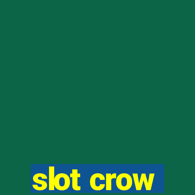 slot crow