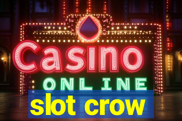 slot crow