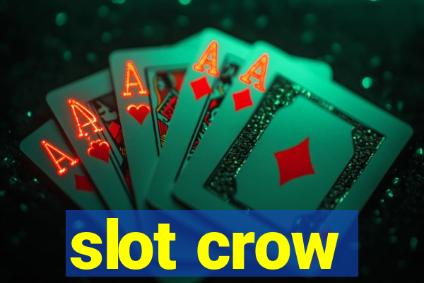 slot crow