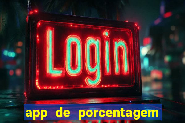 app de porcentagem de jogos slots