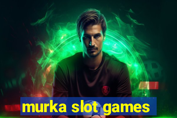 murka slot games