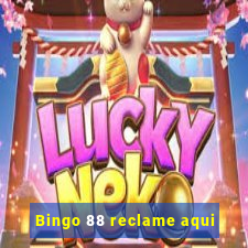 Bingo 88 reclame aqui