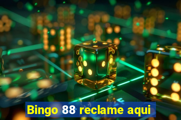 Bingo 88 reclame aqui