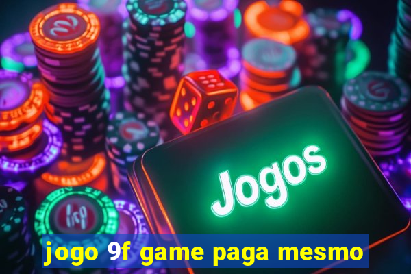 jogo 9f game paga mesmo