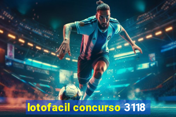 lotofacil concurso 3118