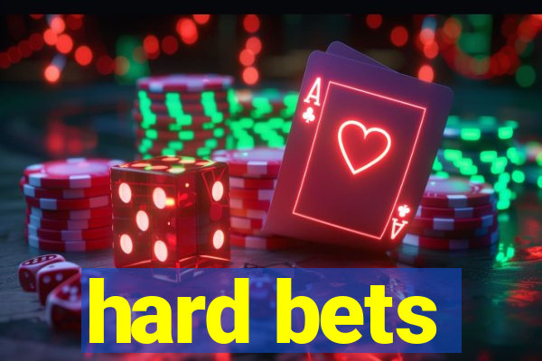 hard bets