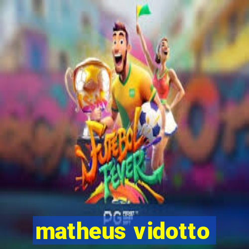 matheus vidotto