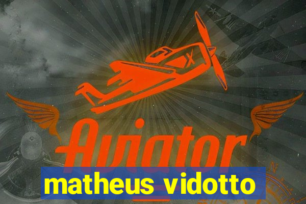 matheus vidotto