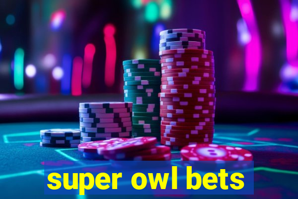 super owl bets