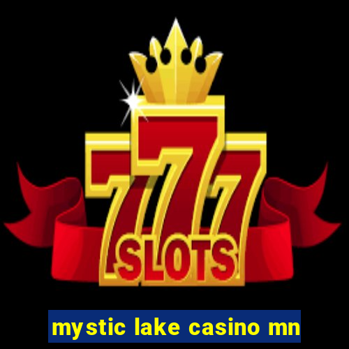 mystic lake casino mn