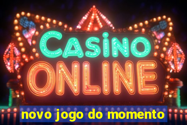 novo jogo do momento