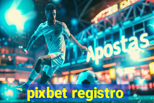 pixbet registro