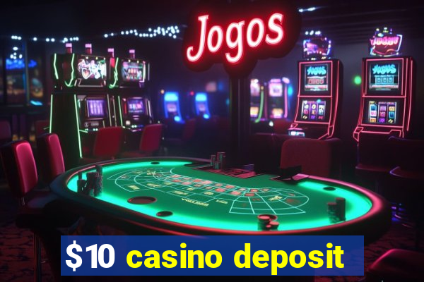 $10 casino deposit