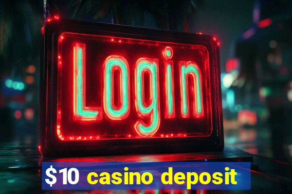 $10 casino deposit