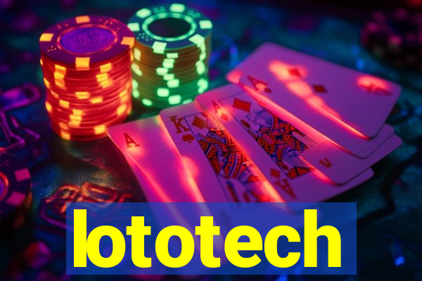 lototech