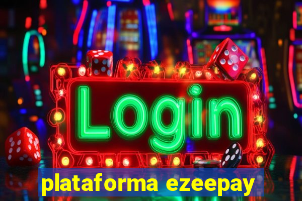 plataforma ezeepay