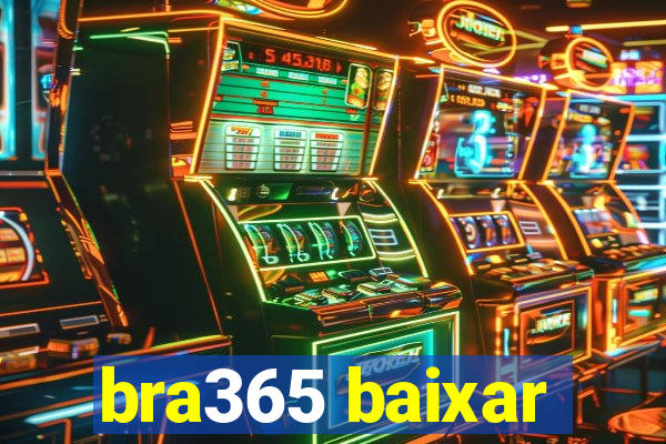 bra365 baixar