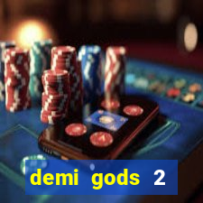 demi gods 2 expanded edition slot