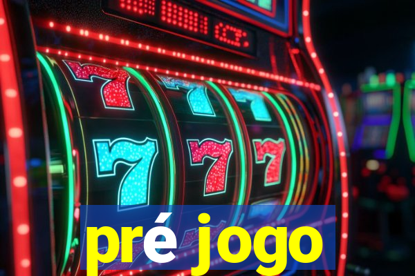 pré jogo