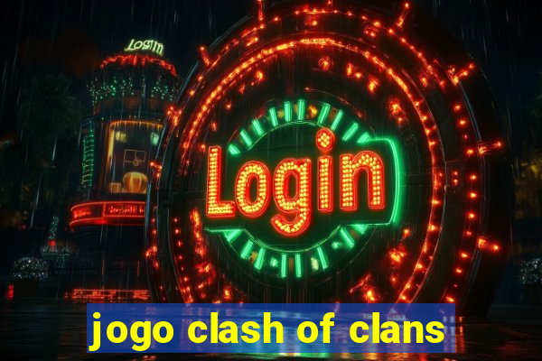 jogo clash of clans