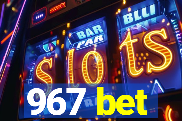 967 bet