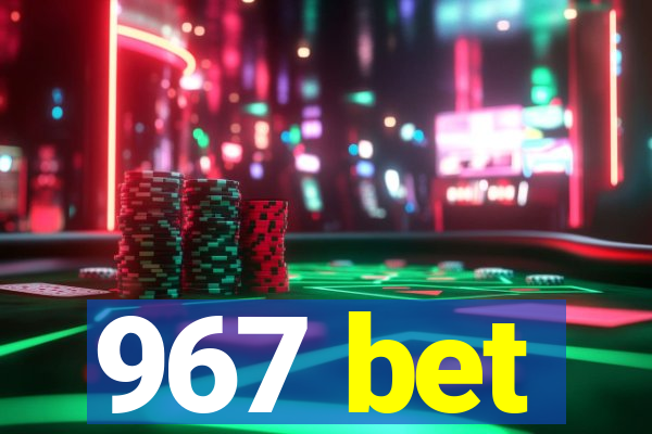 967 bet