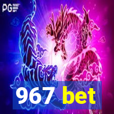 967 bet