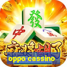 oppo cassino