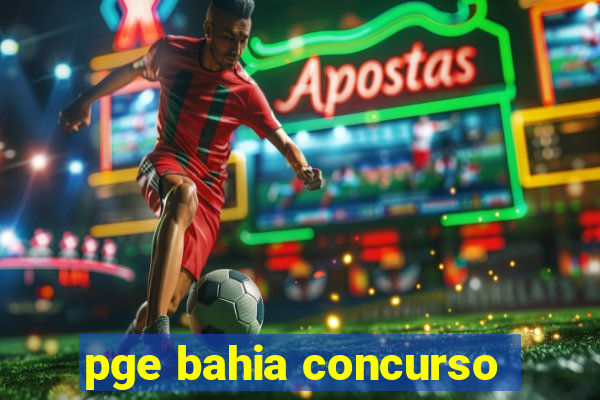 pge bahia concurso