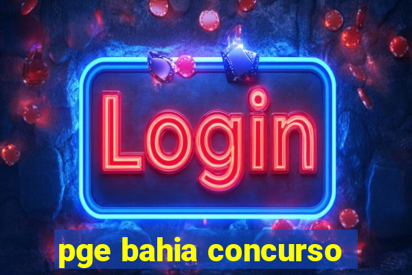 pge bahia concurso