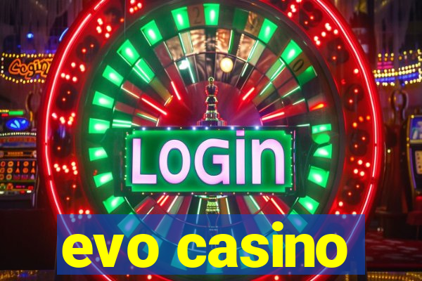 evo casino