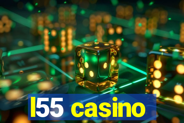 l55 casino