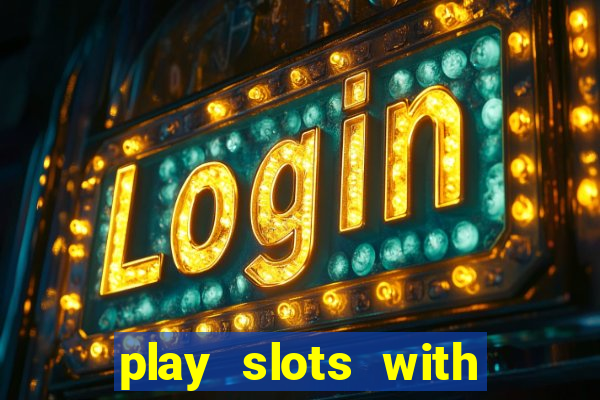 play slots with real money