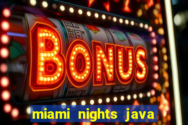 miami nights java pt-br 320x240