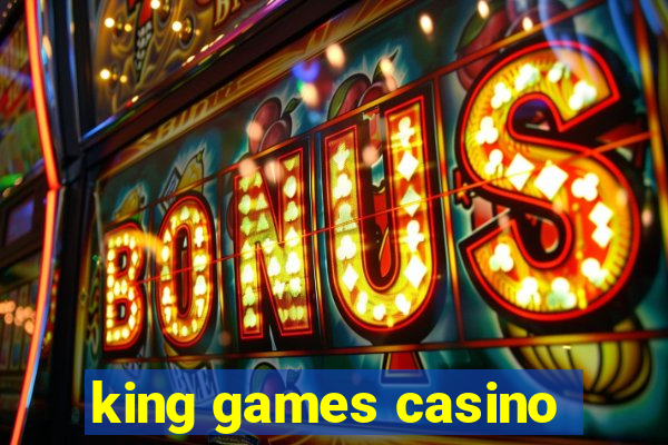 king games casino