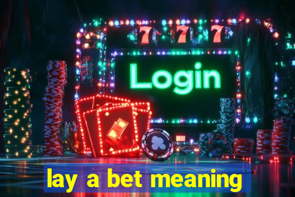 lay a bet meaning