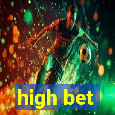 high bet