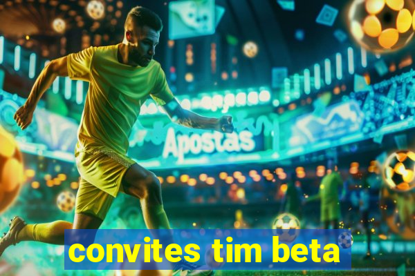 convites tim beta