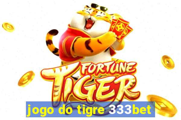 jogo do tigre 333bet