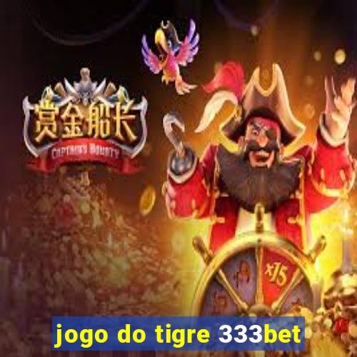 jogo do tigre 333bet