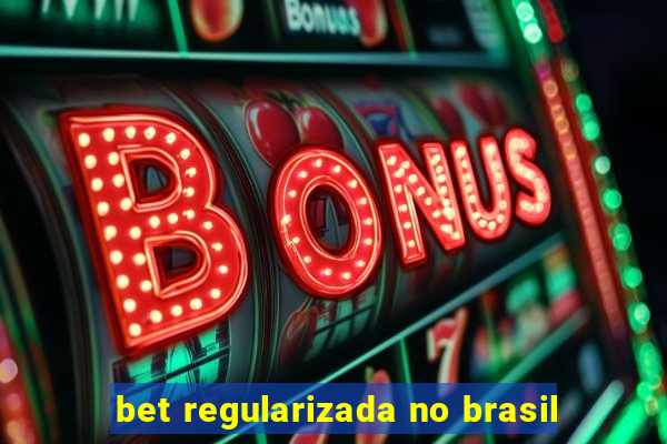 bet regularizada no brasil