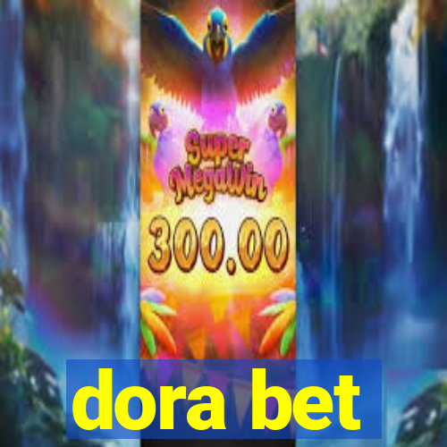 dora bet