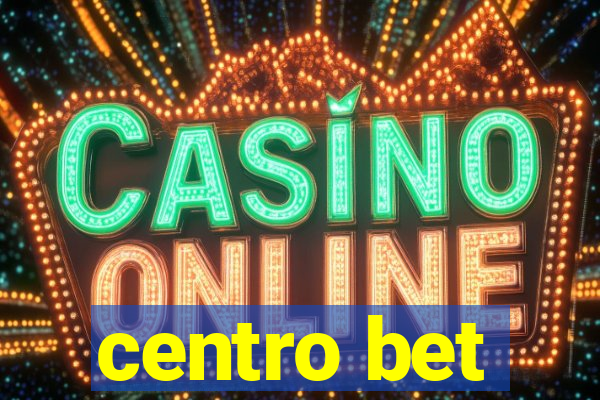 centro bet