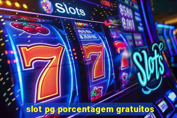 slot pg porcentagem gratuitos