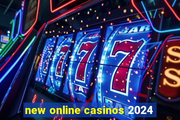 new online casinos 2024