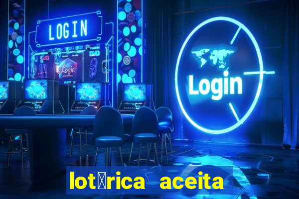 lot茅rica aceita pix para jogos