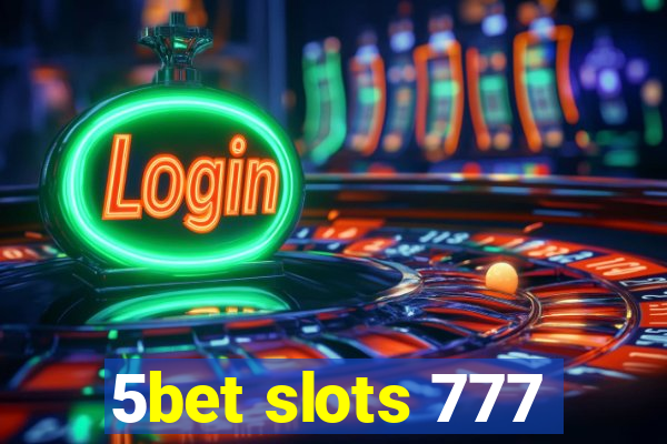 5bet slots 777