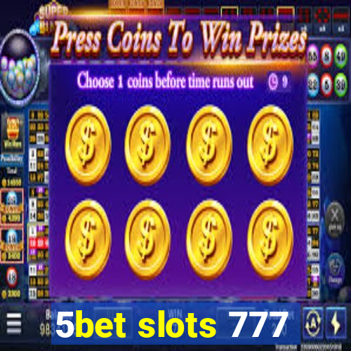 5bet slots 777