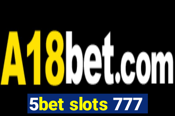 5bet slots 777