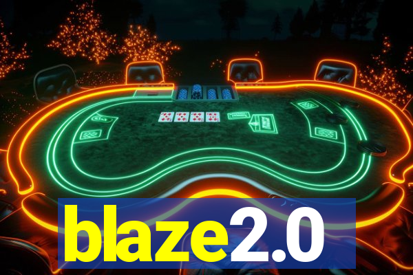 blaze2.0